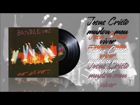 BANDA & VOZ ♪ | Jesus Cristo mudou meu viver (Álbum Ao Vivo No Canecão - Vol.1)[Áudio Oficial]