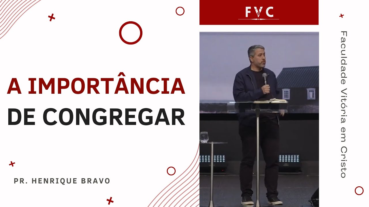 A Importância de Congregar | Pr. Henrique Bravo