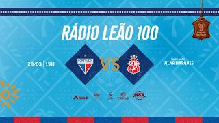 FORTALEZA 2 x 1 IMPERATRIZ (MA) | COPA DO NORDESTE 2026 | RÁDIO LEÃO 100/TV LEÃO