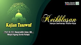 Download lagu Keikhlasan Hanya Berharap Ridho-Nya - Prof. Dr. KH. Nasaruddin Umar, MA. mp3