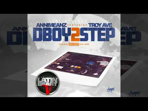 Annimeanz - DBoy 2 Step Ft. Troy Ave (Official Audio)