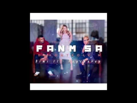 DIMI ft PSYCHORAP - Fanm Sa Dekontrolem!