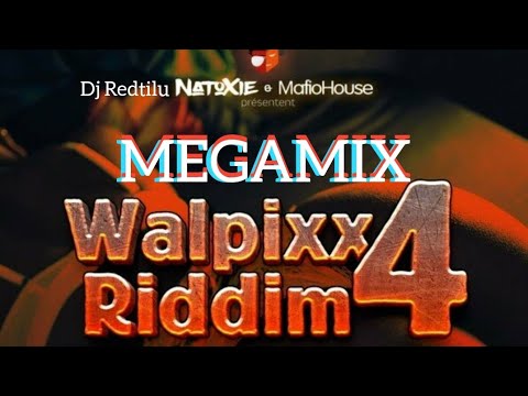 Megamix Walpixx Riddim 4 by Dj Redtilu ft Natoxie & Mafio House
