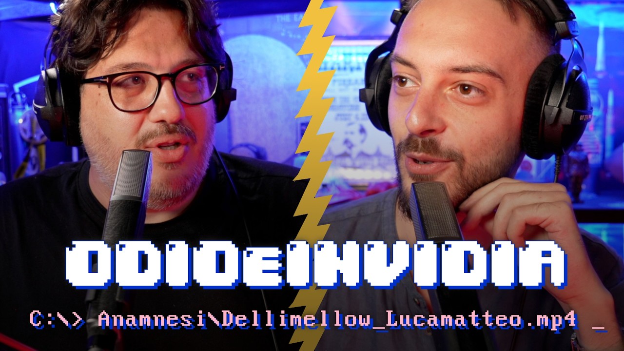 Mi odiano e mi invidiano: con Dellimellow e Lucamatteo