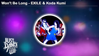 Won&#39;t Be Long - EXILE &amp; Koda Kumi | Just Dance Wii