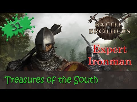 Battle Brothers Season 2 Expert Ironman 31 - Treasures of the South