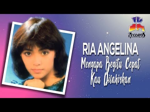 Ria Angelina - Mengapa Begitu Cepat Kau Dilahirkan (Official Music Video)