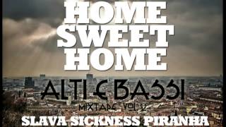 SLAVA, SICKNESS, PIRANHA - HOME SWEET HOME