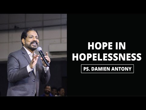 Hope in Hopelessness - Ps. Damien Antony (English Sermon)