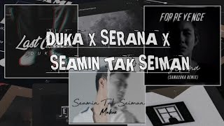 Download lagu DUKA X SERANA X SEAMIN TAK SEIMAN #mashup by asd channel mp3