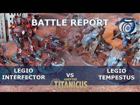 Legio Interfector Vs Legio Tempestus - 1850pts Adeptus Titanicus Battle Report