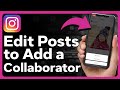 Can You Add A Collaborator On Instagram After Posting?