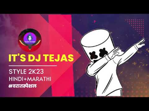 Its Dj Tejas Style 2k23 Hindi+Marathi | Halgi Mix Dj Songs