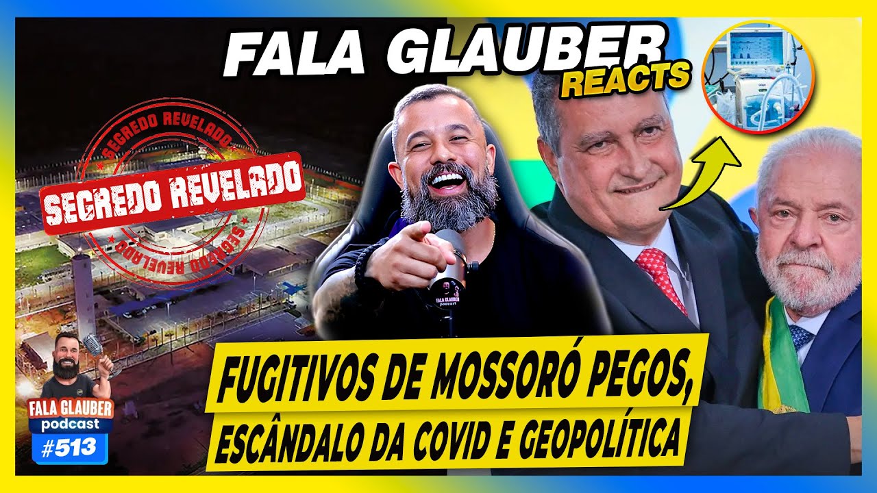 FALA GLAUBER REACT: FUGITIVOS de MOSSORÓ PEGOS, PASTOR MIRIM e mais... - #513