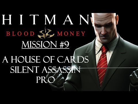 Hitman: Blood Money - Mission #9 - A House of Cards - Pro - Silent Assassin