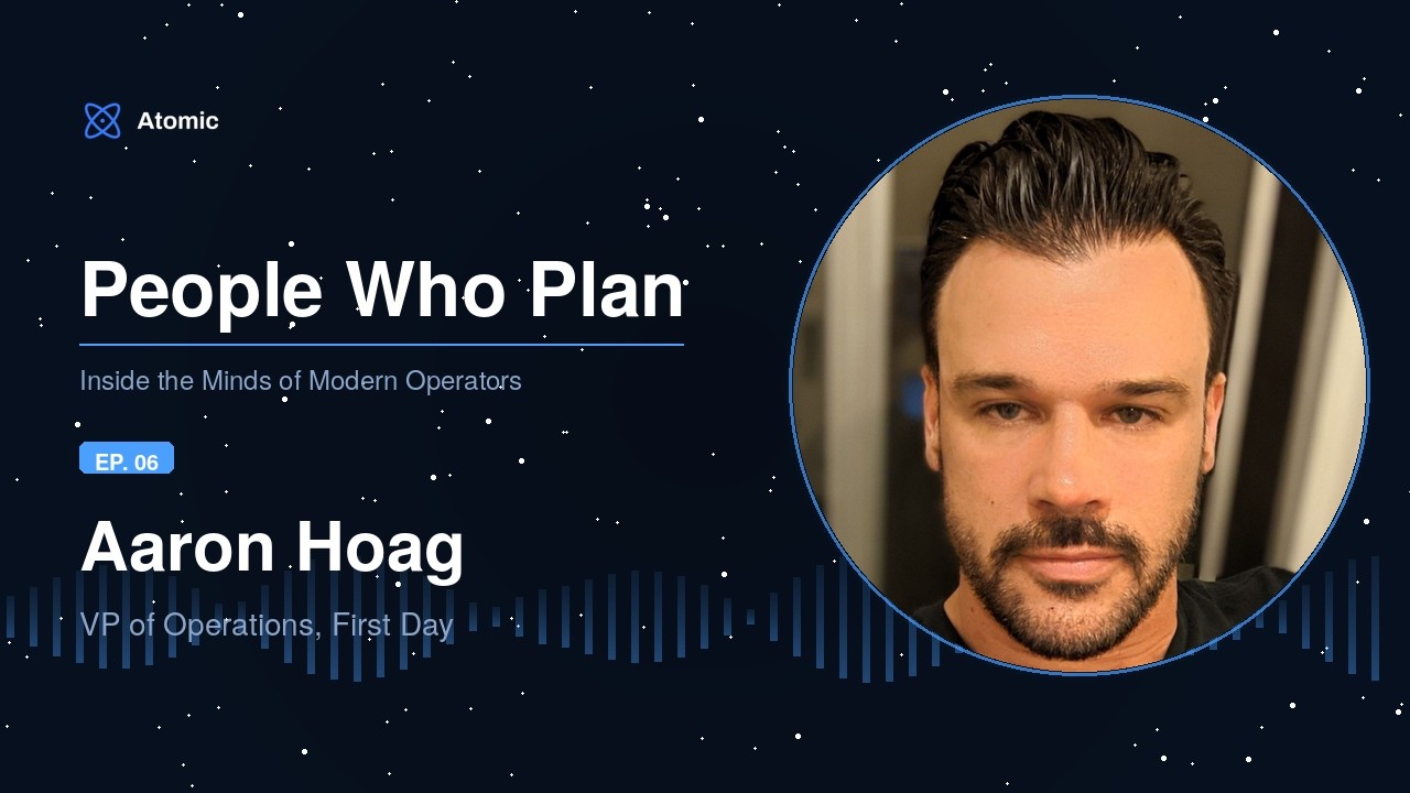 Ep. 6: Aaron Hoag, VP Operations @ First Day