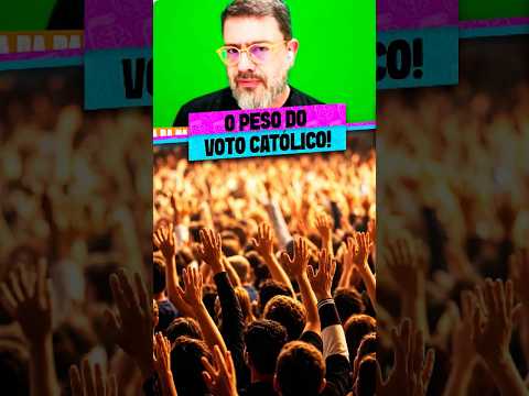 O PESO DO VOTO CATÓLICO