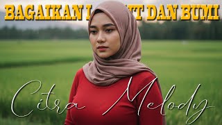 Download lagu BAGAIKAN LANGIT DAN BUMI COVER CITRA MELODY mp3 Download lagu BAGAIKAN LANGIT DAN BUMI COVER CITRA MELODY mp3