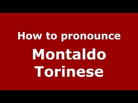 How to pronounce Montaldo Torinese (Italian/Italy) - PronounceNames.com