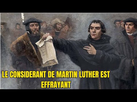 LE CONSIDERANT DE MARTIN LUTHER EST EFFRAYANT.