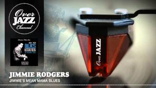 Jimmie Rodgers - Jimmie&#39;s Mean Mama Blues (1930)