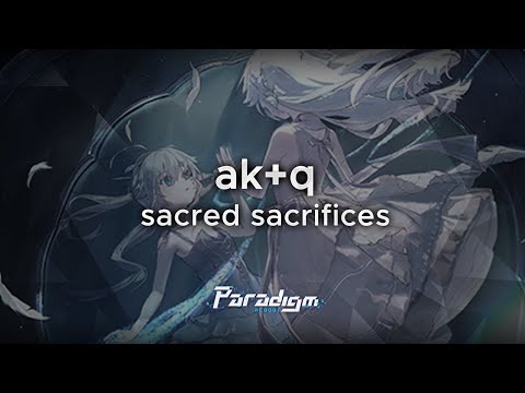 【Paradigm: Reboot】ak+q - sacred sacrifices