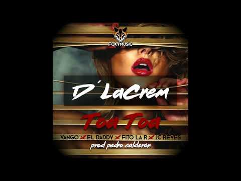 Toa Toa - Yango X El Daddy X Fito La R X JC Reyes (D' La Crem) (Prod. Pedro Calderon)