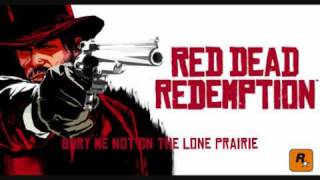Red Dead Redemption OST - Bury Me Not On The Lone Prairie
