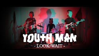 Youth Man - Look/Wait (Official Video)