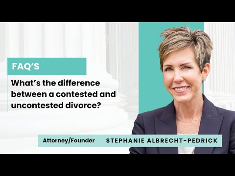 What’s the difference between a contested and uncontested divorce?