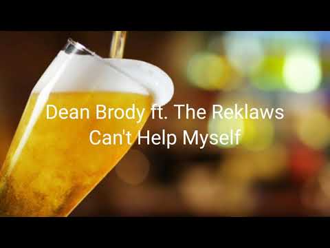Dean Brody - Can't Help Myself (Lyrics) ft. The Reklaws