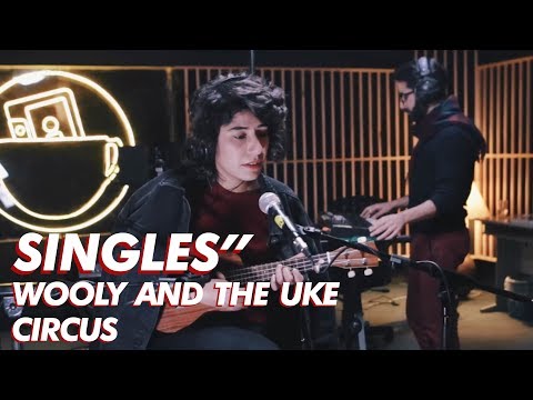 SINGLES" // 14 // Wooly and the Uke - Circus