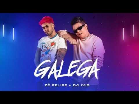 Galega | Zé Felipe & Dj Ivis