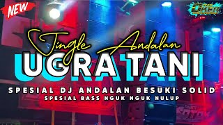 Download lagu JINGLE UGRA TANI Feat BESUKI SOLID | SPESIAL BASS NGUK BLAYER BLAYER mp3