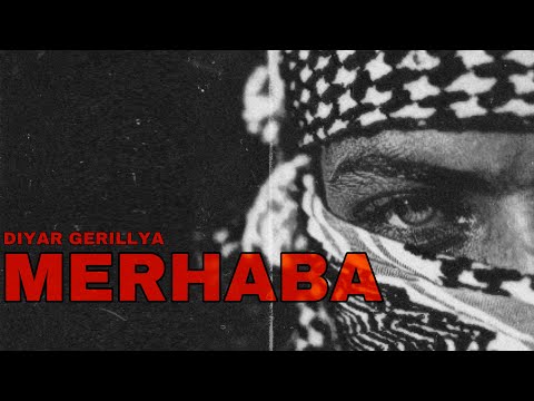 Diyar Gerillya - MERHABA