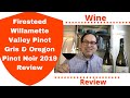 Firesteed Pinot Gris & Pinot Noir 2019 Review #pinotnoir