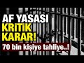 2024 AF YASASINDA SON GELİŞMELER! AF YASASI NE ZAMAN ÇIKACAK?