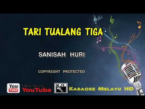 Sanisah Huri - Tari Tualang Tiga | Karaoke Minus One Lirik Video HD