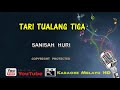 Sanisah Huri Tari Tualang Tiga Karaoke Minus One Lirik Video HD