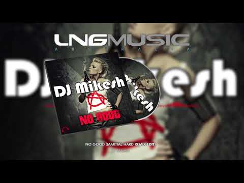 DJ Mikesh - No Good (Martial Hard Remix Edit)