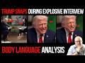 Trump Snaps During Explosive Interview: Body Language Analysis
