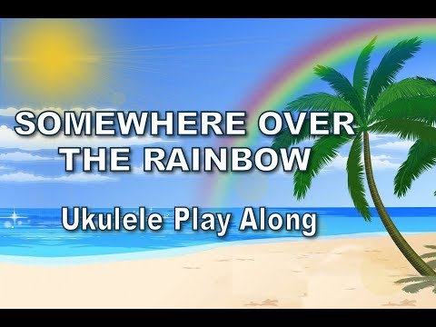 Ukulele - Somewhere Over The Rainbow - Ukulele Play Along - Israel Kamakawiwo'ole