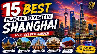 🇨🇳 15 BEST Places to Visit in Shanghai, China (2026 Travel Guide)