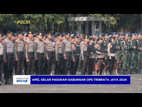 APEL GELAR PASUKAN GABUNGAN OPS TRIBRATA JAYA 2024