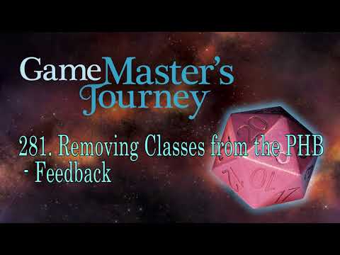 Game Master's Journey 281: Removing Classes from the PHB - Feedback
