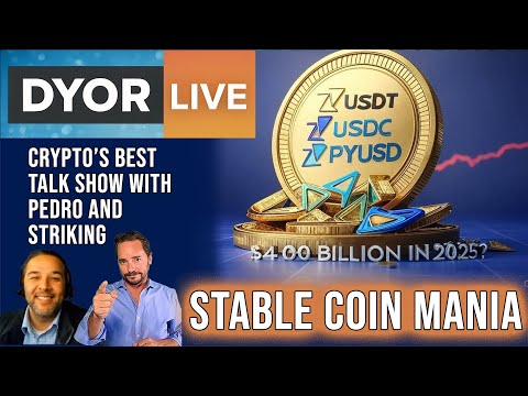 DYOR Live: Stablecoins Surge in 2025 - US Dollar Friend or Foe