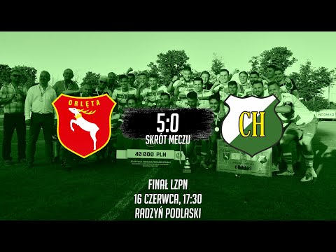 Finał PP LZPN: Orlęta Radzyń Podlaski - Chełmianka Chełm 5:0 (1:0) | 16.06.2021