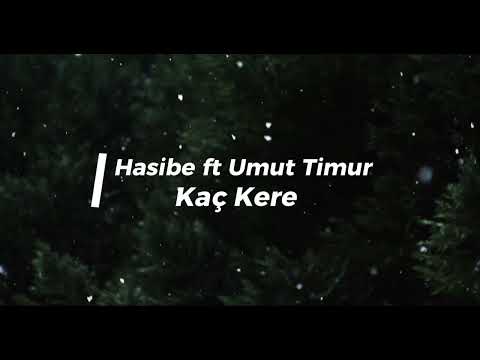 Hasibe ft Umut Timur - Kaç Kere (slowed & lyrics)