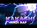 Kakashi Hindi Funny Rap Kakashi Rap Song Edit Viral Kakashi Rap