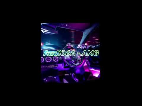 Audi06A- AMG  (OFFICIAL AUDIO) 🔥